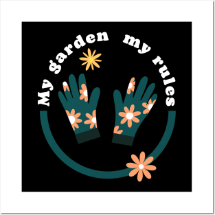 My garden my Rules Posters and Art
